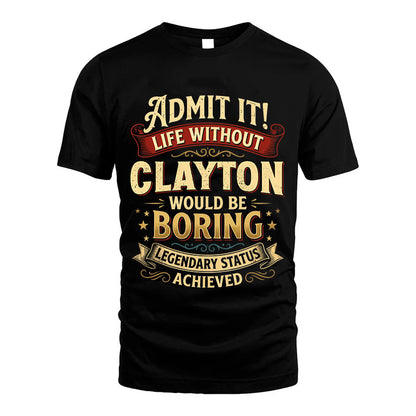CLAYTON L02-TT36 Personalized Funny Quote Apparel