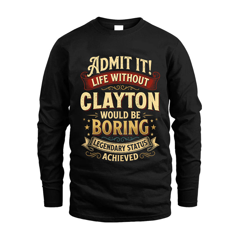CLAYTON L02-TT36 Personalized Funny Quote Apparel