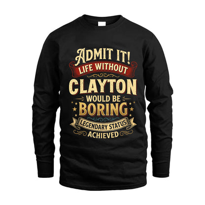 CLAYTON L02-TT36 Personalized Funny Quote Apparel