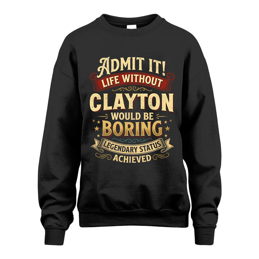 CLAYTON L02-TT36 Personalized Funny Quote Apparel