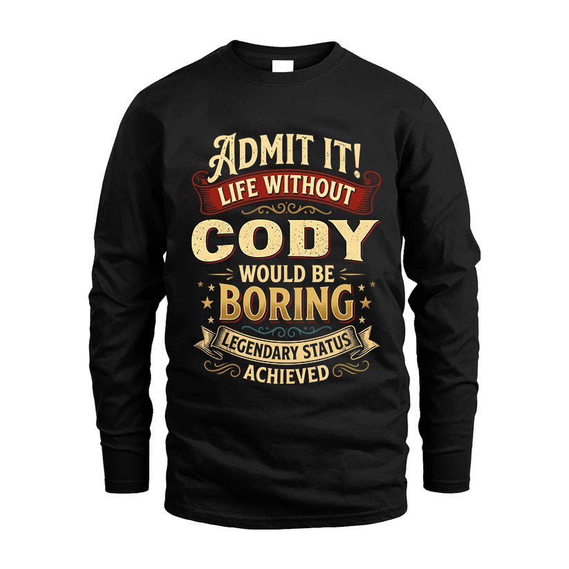 CODY L02-TT36 Personalized Funny Quote Apparel