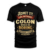 COLON L02-TT36 Personalized Funny Quote Apparel