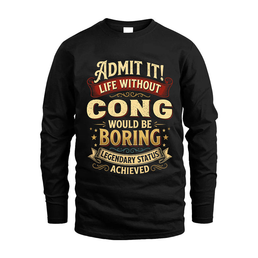 CONG L02-TT36 Personalized Funny Quote Apparel