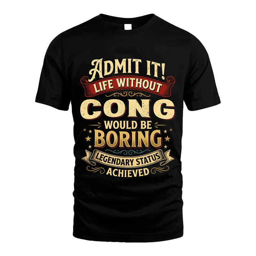 CONG L02-TT36 Personalized Funny Quote Apparel