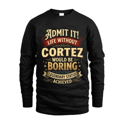 CORTEZ L02-TT36 Personalized Funny Quote Apparel