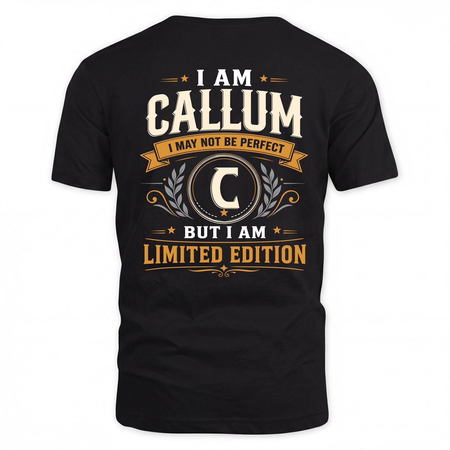 CALLUM  EDI-TT36 Personalized Funny Quote Apparel
