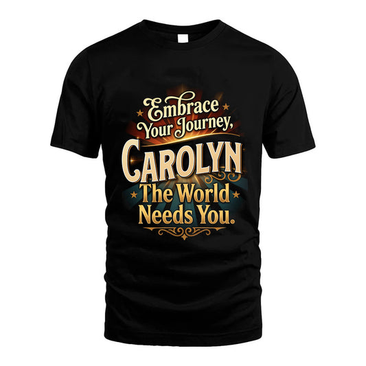 CAROLYN L04-TT36 Personalized Funny Quote Apparel