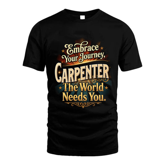 CARPENTER L04-TT36 Personalized Funny Quote Apparel