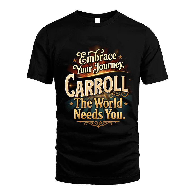 CARROLL L04-TT36 Personalized Funny Quote Apparel