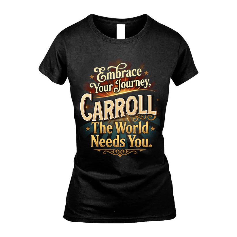 CARROLL L04-TT36 Personalized Funny Quote Apparel