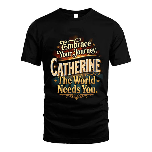 CATHERINE L04-TT36 Personalized Funny Quote Apparel
