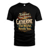 CATHERINE L04-TT36 Personalized Funny Quote Apparel