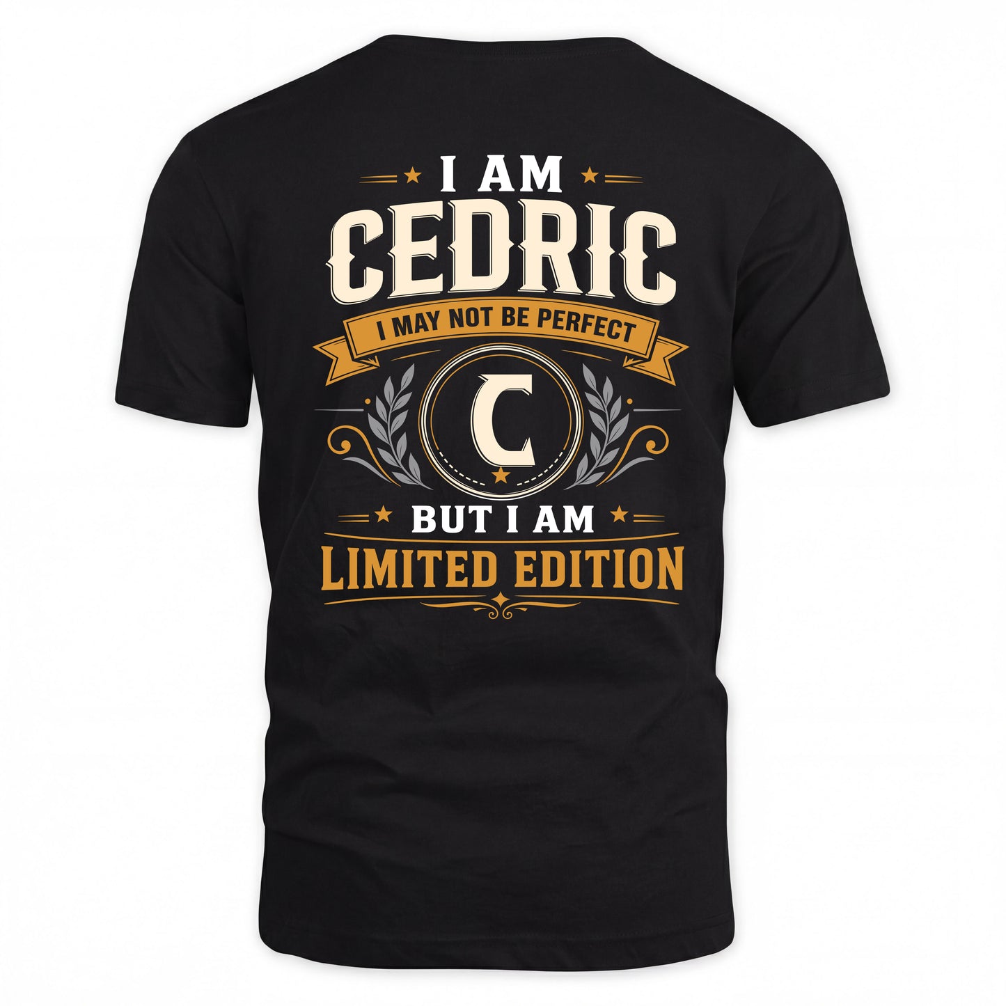 CEDRIC  EDI-TT36 Personalized Funny Quote Apparel