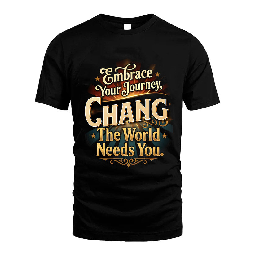 CHANG L04-TT36 Personalized Funny Quote Apparel