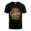 CHANG L04-TT36 Personalized Funny Quote Apparel