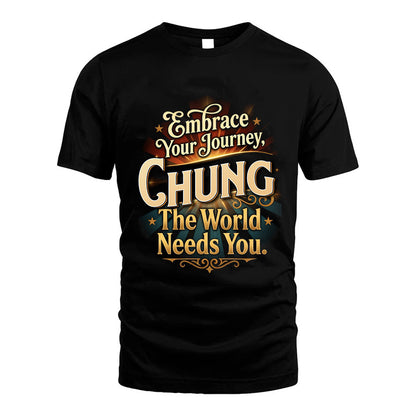 CHUNG L04-TT36 Personalized Funny Quote Apparel