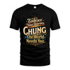 CHUNG L04-TT36 Personalized Funny Quote Apparel