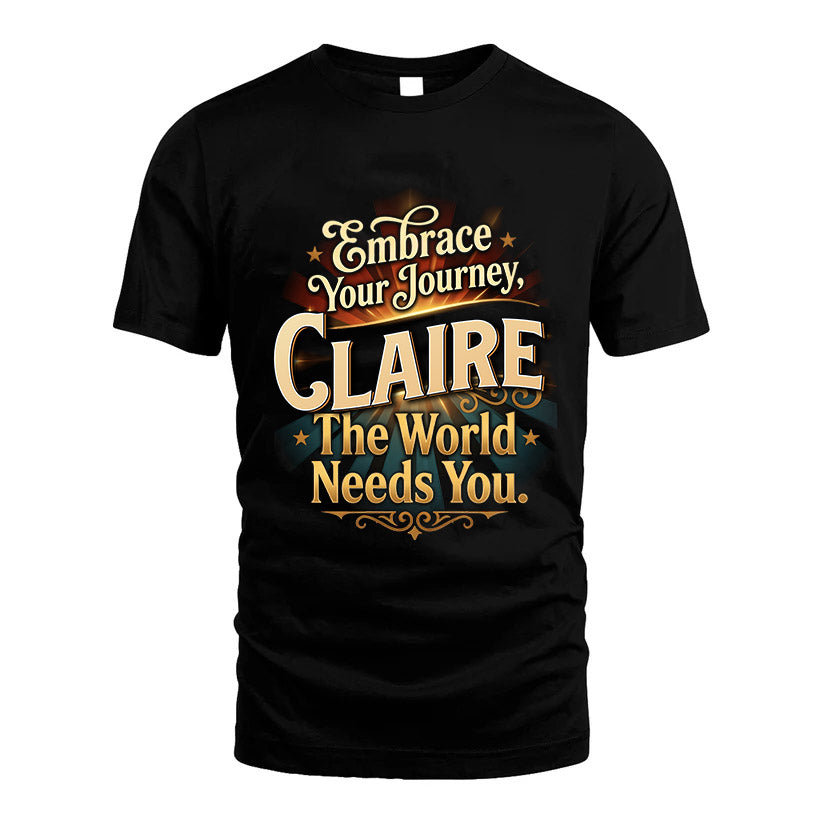 CLAIRE L04-TT36 Personalized Funny Quote Apparel
