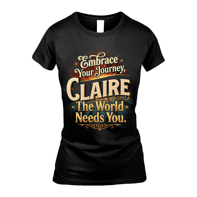 CLAIRE L04-TT36 Personalized Funny Quote Apparel