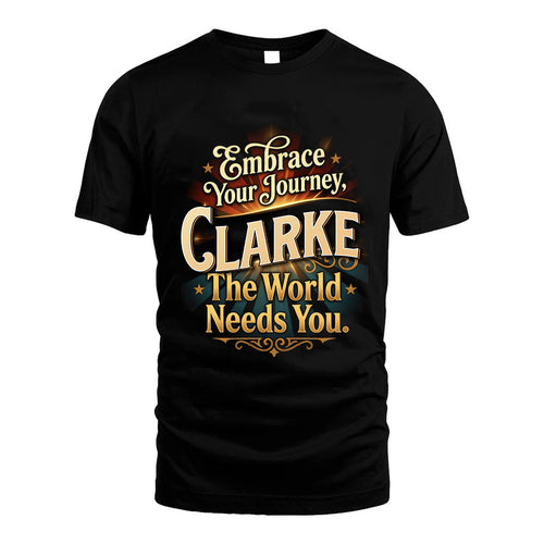 CLARKE L04-TT36 Personalized Funny Quote Apparel