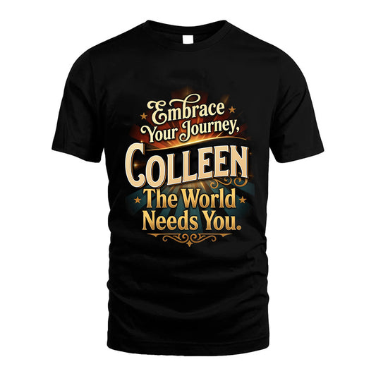 COLLEEN L04-TT36 Personalized Funny Quote Apparel