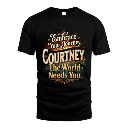 COURTNEY L04-TT36 Personalized Funny Quote Apparel