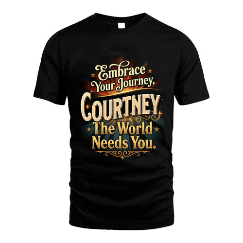 COURTNEY L04-TT36 Personalized Funny Quote Apparel
