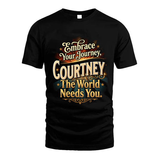 COURTNEY L04-TT36 Personalized Funny Quote Apparel