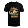 COURTNEY L04-TT36 Personalized Funny Quote Apparel
