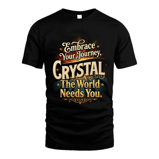 CRYSTAL L04-TT36 Personalized Funny Quote Apparel