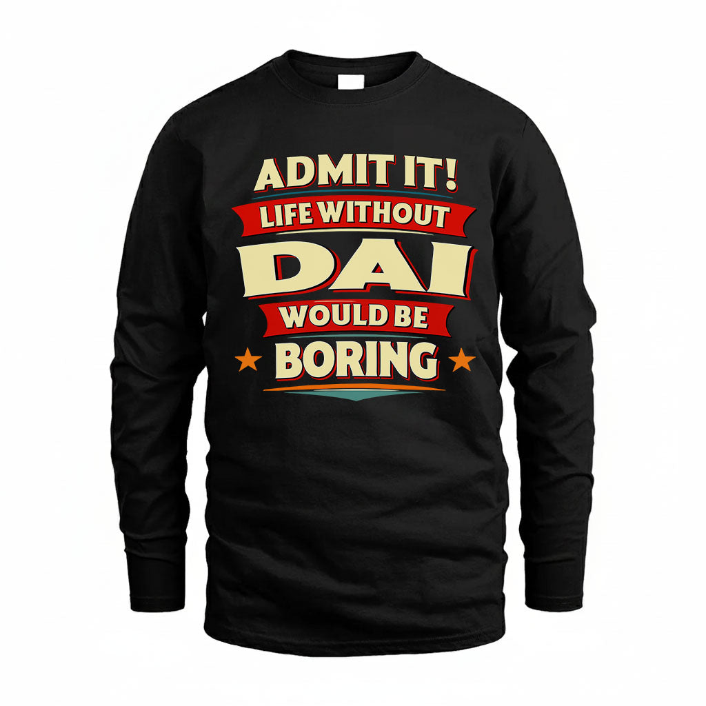 DAI T36-TH36–Personalized Funny Quote Apparel “Life Without NAME Would Be Boring”