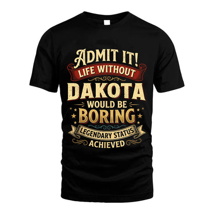 DAKOTA L02-TT36 Personalized Funny Quote Apparel