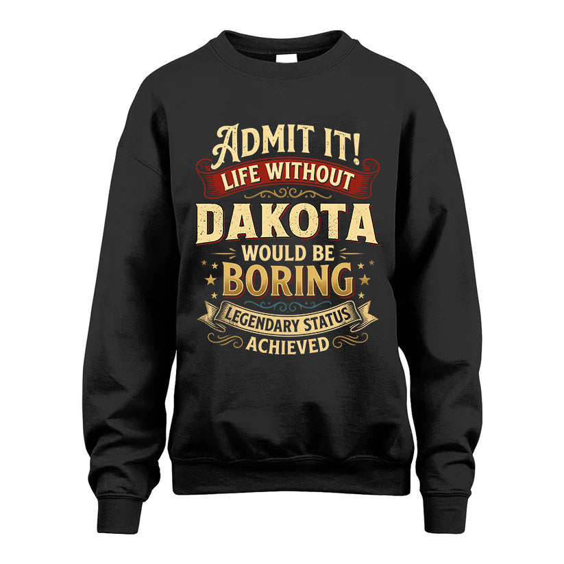 DAKOTA L02-TT36 Personalized Funny Quote Apparel