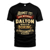 DALTON L02-TT36 Personalized Funny Quote Apparel