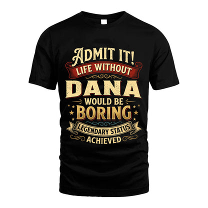 DANA L02-TT36 Personalized Funny Quote Apparel