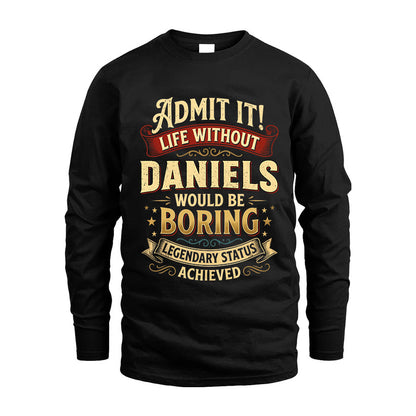 DANIELS L02-TT36 Personalized Funny Quote Apparel