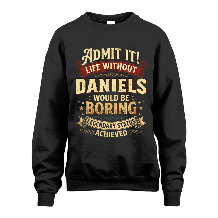 DANIELS L02-TT36 Personalized Funny Quote Apparel