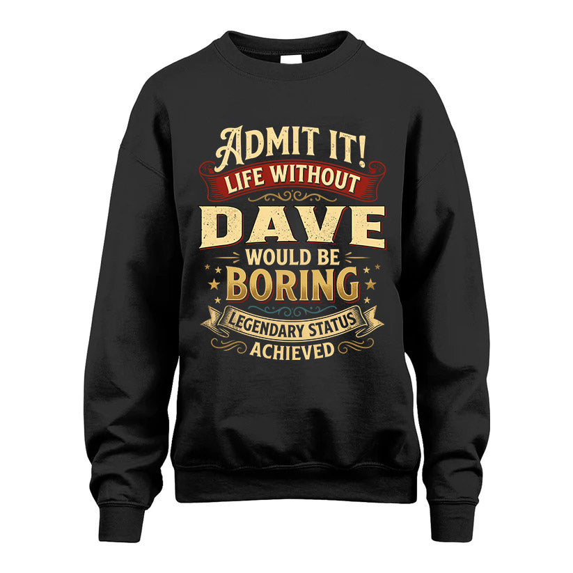 DAVE L02-TT36 Personalized Funny Quote Apparel