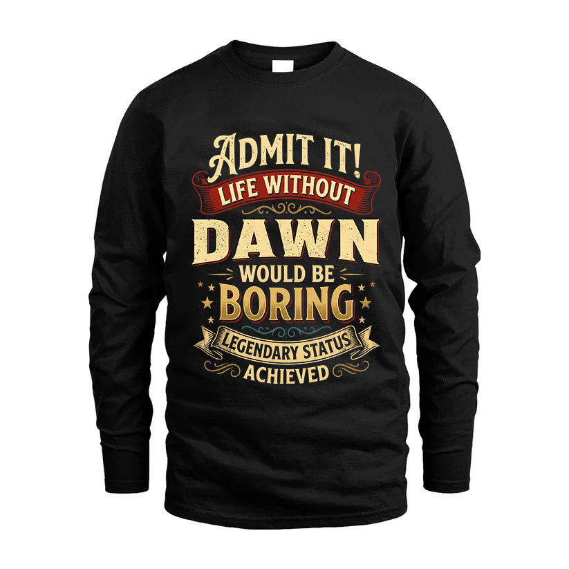 DAWN L02-TT36 Personalized Funny Quote Apparel
