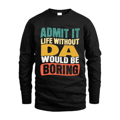 DA HH88-K2-106–Personalized Funny Quote Apparel “Life Without NAME Would Be Boring”