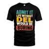 DEL HH88-K2-106–Personalized Funny Quote Apparel “Life Without NAME Would Be Boring”