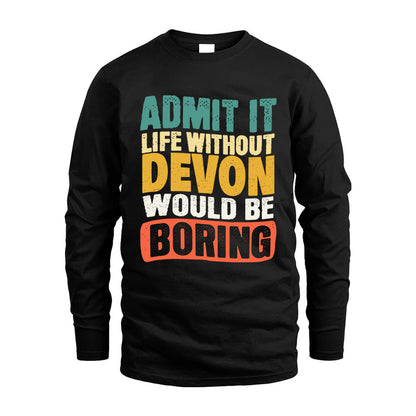 DEVON  HH88-K2-106–Personalized Funny Quote Apparel “Life Without NAME Would Be Boring”