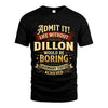 DILLON L02-TT36 Personalized Funny Quote Apparel