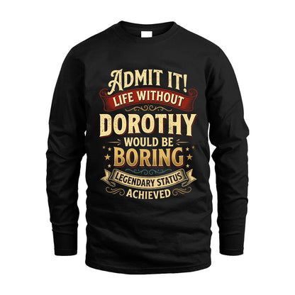 DOROTHY L02-TT36 Personalized Funny Quote Apparel