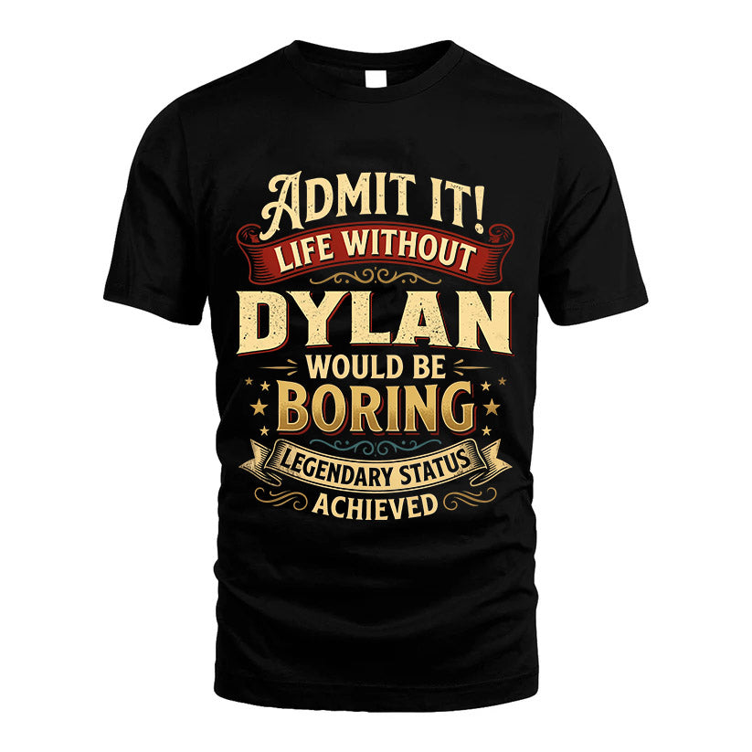 DYLAN L02-TT36 Personalized Funny Quote Apparel