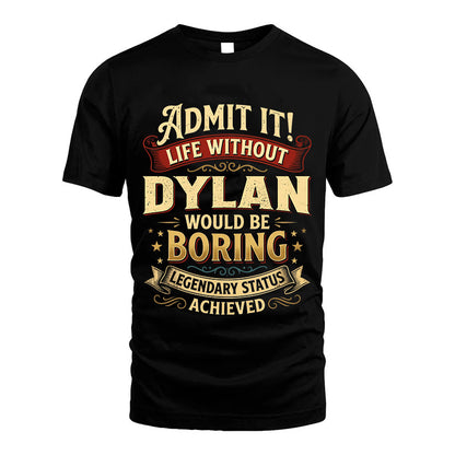 DYLAN L02-TT36 Personalized Funny Quote Apparel