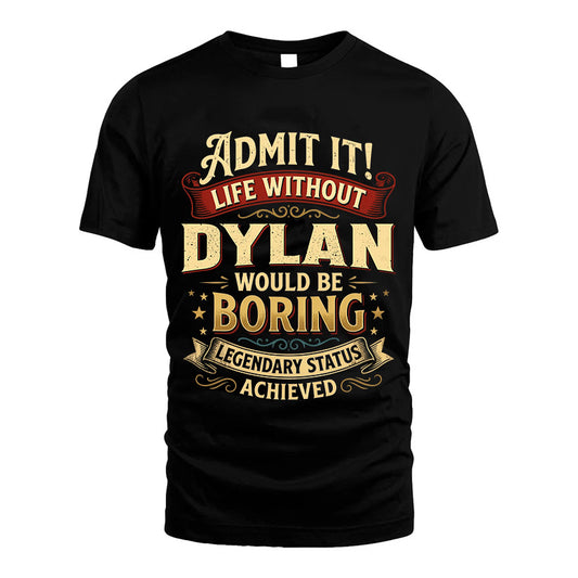 DYLAN L02-TT36 Personalized Funny Quote Apparel