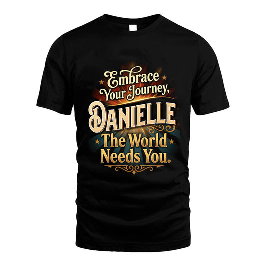 DANIELLE L04-TT36 Personalized Funny Quote Apparel
