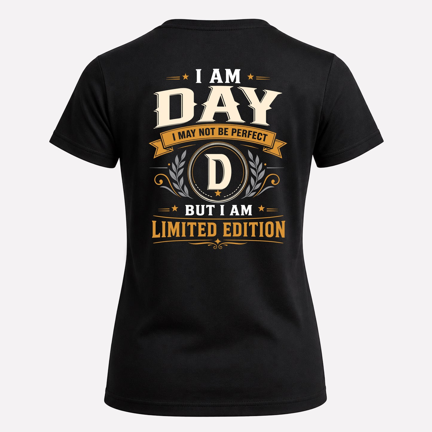 DAY  EDI-TT36 Personalized Funny Quote Apparel