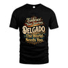 DELGADO L04-TT36 Personalized Funny Quote Apparel